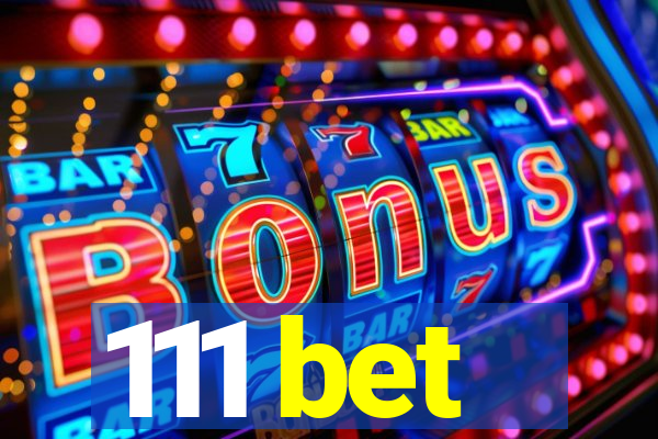 111 bet
